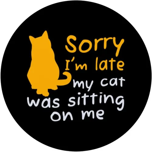 Miniatura 3 de Gatos Sarcasmo Lo siento, llego tarde, mi gato estaba sentado en mí PopSockets Intercambiable PopGrip