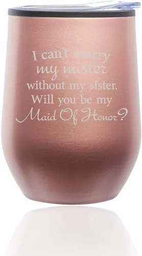 Vaso de vino sin tallo para café, taza de viaje con tapa con la frase "I Can't Marry My Mister Without My Sister Will You Be My Maid Of Honor Oro