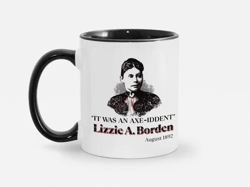 Miniatura 9 de Soul'n'Passions Lizzie A. Borden It Was an Axe-Iddent Axe Me Anything Lizzie Andrew Borden - Taza de cerámica, 11 onzas, color negro Blanco/Rojo