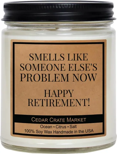 Cedar Crate Market - Regalo de jubilación para mujeres, hombres, maestros - Huele como el problema de otra persona ahora, divertida vela de