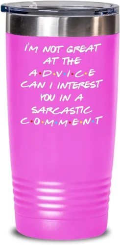 Miniatura 8 de Friends Theme Tumbler for Bestfriend or Coworker Im Not Great At The Advice Can I Interest You in a Sarcastic Comment 20 or 30oz Powder Coated