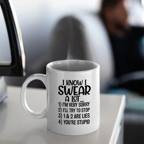 Miniatura 5 de Veracco Taza de café de cerámica con texto en inglés "I Know I Swear A Lot I'm Sorry I'll Try To Stop You Are Stupid" (porcelana blanca)