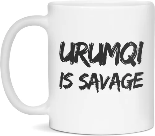 Urumqi is savage Ceramic Coffee Mug, 11-Ounce White