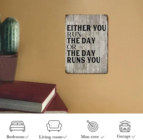 Miniatura 7 de Cartel de metal con cita de estaño, carteles decorativos de metal con texto en inglés "Either You Run The Day Or The Day Runs You" de grano de Ya