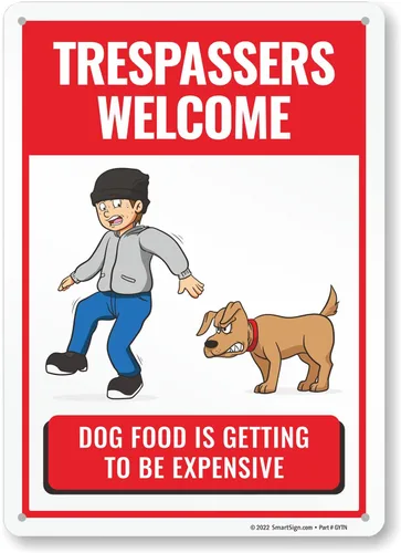 SmartSign Letrero de metal con texto en inglés "Trespassers Welcome - Dog Food Is Getting Expensive" de 14 x 10 pulgadas, aluminio laminado