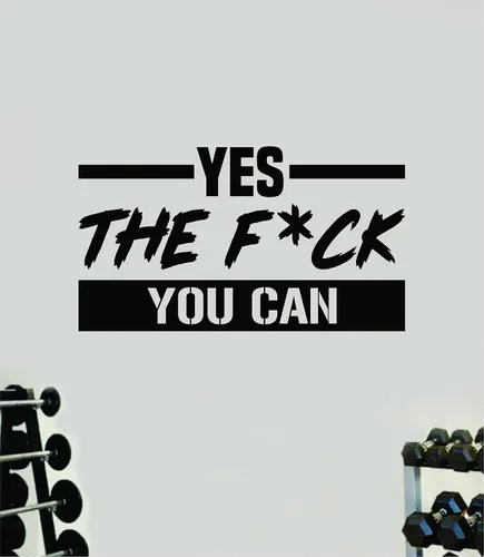 Yes The Fuck You Can Gym - Calcomanía de pared para decoración del hogar, calcomanía de vinilo con cita para dormitorio, adolescente, inspirador,