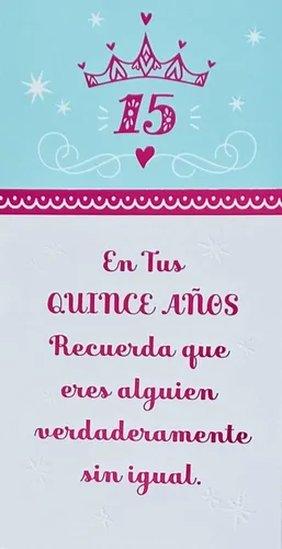 En Tus Quince Anos Recuerda Que Eres Alguien Verdaderamente Sin Igual - Quinceanera Feliz Cumpleanos - Feliz Cumpleaños de 15 Años de Quince Años