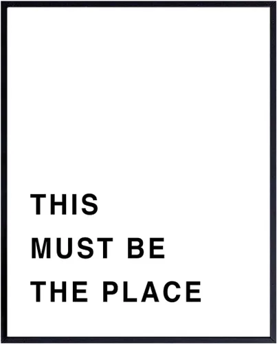This Must Be The Place - Tipografía de impresión artística sin marco para pared - Es un gran regalo - Decoración perfecta para el hogar - Foto lista