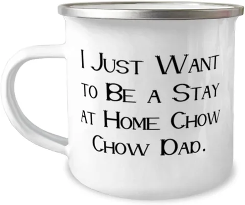 Unique Chow Chow Dog Gifts, I Just Want to Be a Stay at Home Chow Chow Dad, Holiday 12oz Camper Mug For Chow Chow Dog, Dog dad gifts, Gifts for dog