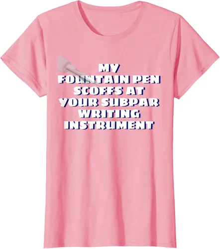 Miniatura 12 de My Fountain Pen Scoffs At Your Subpar - Camiseta de manga corta