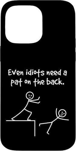 Miniatura 21 de Even Idiots Need A Pat On The Back Funny Stick Man Joke - Funda de regalo para iPhone 17