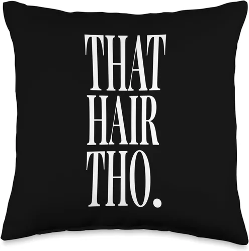 That Hair Tho Hair Salon Hair Artist & Hair Cutter Tho Stylist Hair Colorist - Almohada para peluquería, 16 x 16 pulgadas, multicolor