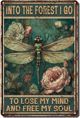 LIUAXICIA Letreros divertidos de metal con texto en inglés «Into The Forest I go to Lose My Mind and Free My Soul Dragonfly», decoración de pared,