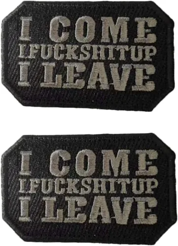Parche bordado con gancho y bucle con texto en inglés "I Come I Fuck Shit Up I Leave" (I Come I Fuck Shit Up I Leave)