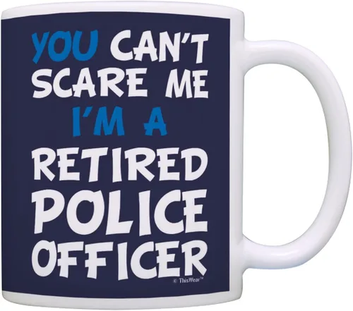 ThisWear Regalo de jubilación Can't Scare Me I'm a Retired Police Officer Funny Cop Gift Taza de café de cerámica de 11 oz con asa