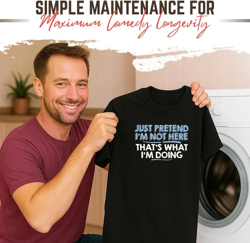 Miniatura 6 de Camiseta divertida sarcástica con texto en inglés "Just prettend I'm Not Here