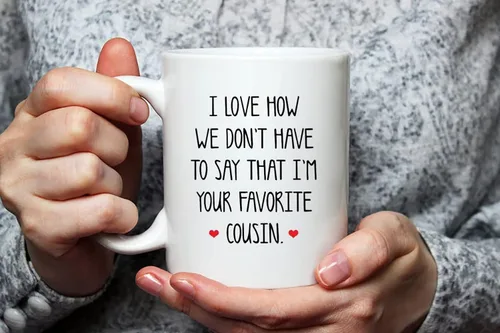 Miniatura 3 de Fonhark - Taza de café con texto en inglés "I Love How We Don't Have To Say That I'm Your Favorite Cousin Ever", taza de café de 11 onzas