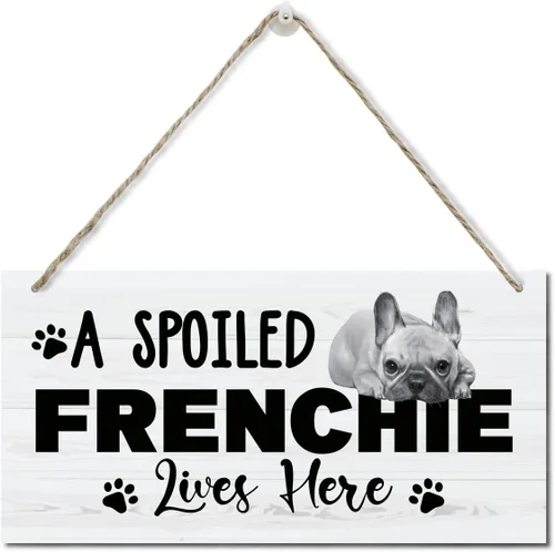 Funny A Spoiled Frenchie Lives Here Sign, placa de madera impresa, letrero de madera colgante para decoración del hogar, letreros familiares para