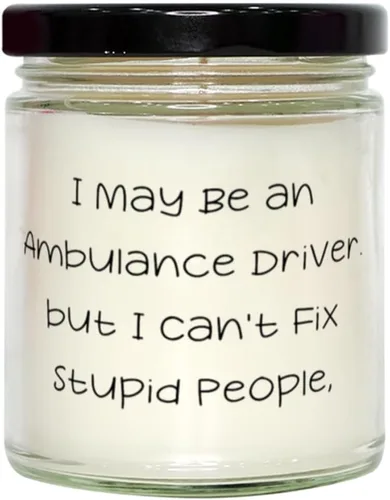 I May Be an Ambulance Driver, but I Can't Fix Vela de aroma, conductor de ambulancia, regalos de amor para conductores de ambulancia de compañeros