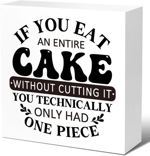 LVQHI Letreros divertidos de madera en bloque de cocina, con texto en inglés "If You Eat An Entire Cake - Cartel de madera para caja de madera para