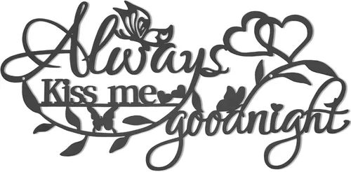 KHayRovies Letrero de metal para decoración del hogar, texto en inglés "Always Kiss Me Goodnight", diseño de mariposas y corazón, esculturas de