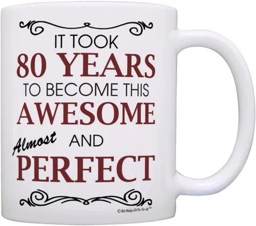 Birthday Gifts For All 80th Took 80 Years Awesome Funny Party Gift - Taza de café de cerámica de 11 oz, taza de té, color blanco 11oz - 80th