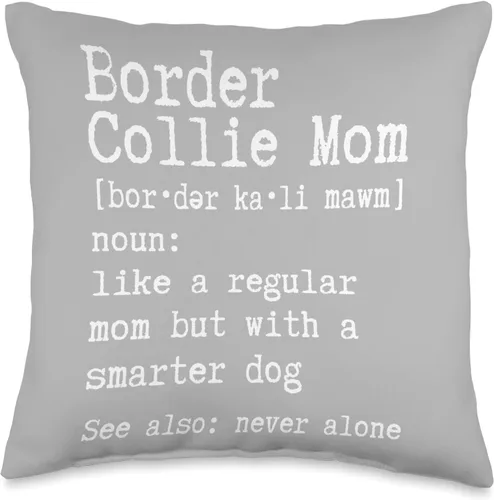 Funny Border Collie Gifts Border Collie Mom Gifts Border Collie Definition Reg Mom but with a Smarter Dog Throw Pillow, 16 x 16 pulgadas, multicolor
