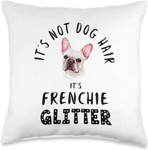 Francia Bulldog Funny Dog Owner Gifts It's Not Dog Hair It's FRENCHIE - Almohada divertida con frase en inglés "It's Not Dog Hair It's FRENCHIe"