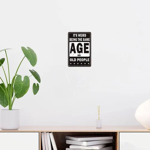 Miniatura 6 de Letrero de metal sarcástico, decoración de pared con texto en inglés "It's Weird Being This Age As Old People", aluminio de 12 x 8 pulgadas