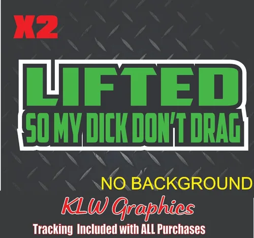Lifted So My D Don't Drag Lime Green Black White Full Color Decal Sticker Diesel Truck Stacks 2500 Crew Cab 6.0 6.6 6.7 7.3 Funny