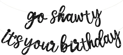 BEISHIDA Pancarta Black Go Shawty It's Your Birthday de 11.4 pies, SIN BRICOLAJE - Pancarta de Feliz Cumpleaños con Purpurina Tema Hip Hop - Negro