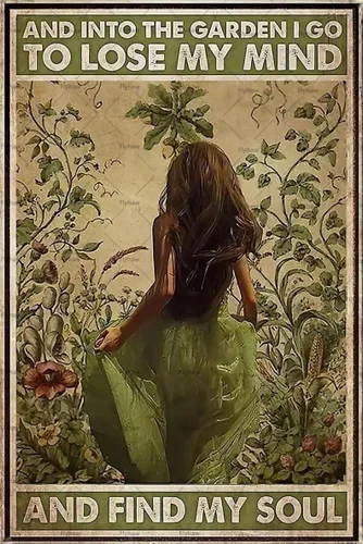Letrero de metal vintage con texto en inglés «And Into The Garden I Go to Lose My Mind and Find My Soul» Retro Tin Sign Hippie Girl Garden Poster