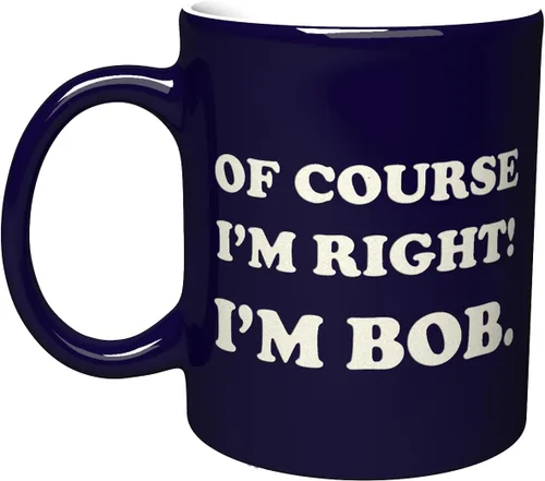 NM NEXTMUG Taza de cerámica grabada - Of Course I'm Right, I'm Bob - Divertida taza de café de regalo de sarcasmo para amigos, compañeros de clase,