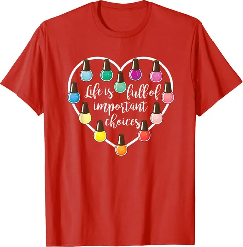 Miniatura 83 de Life Is Full Of Important Choices - Camiseta de regalo para esmalte de uñas
