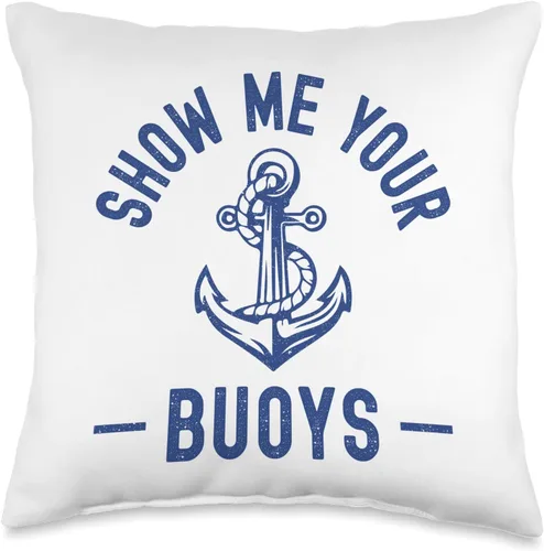 Pontoon Boat Accessories & Lake Life Tees Show Me Your Buoys Funny Sailor - Almohada para adultos con humor de barco, 16 x 16 pulgadas, multicolor