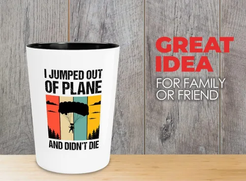 Sky Diving - Vaso de chupito de 1.5 onzas – I Jumped Out Of Plane – Skydiver Paracaidismo Hobby Parapente Canopy Variometer Radio Helmet Adventure