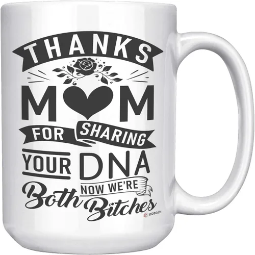 Miniatura 6 de Taza de café divertida con texto en inglés "Thank Mom For Sharing Your DNA Now We're Both B1tches" de 11 onzas, color blanco