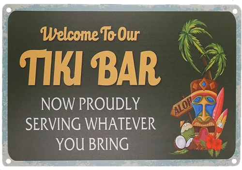 WOSTOD Letrero de metal vintage con texto en inglés "Welcome to Our Tiki Bar Now Proously Serving Whatever You Traiges", letrero de metal vintage