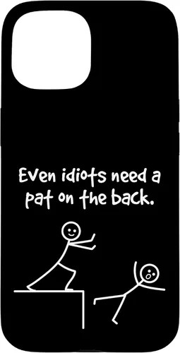 Miniatura 6 de Even Idiots Need A Pat On The Back Funny Stick Man Joke - Funda de regalo para iPhone 17