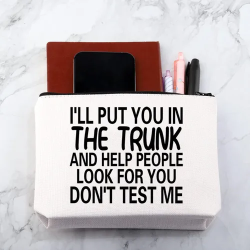 Miniatura 6 de MNIGIU Bolsa de cosméticos con cita divertida I'll Put You In The Trunk And Help People Look For You Don't Test Me, bolsa de cosméticos, regalo