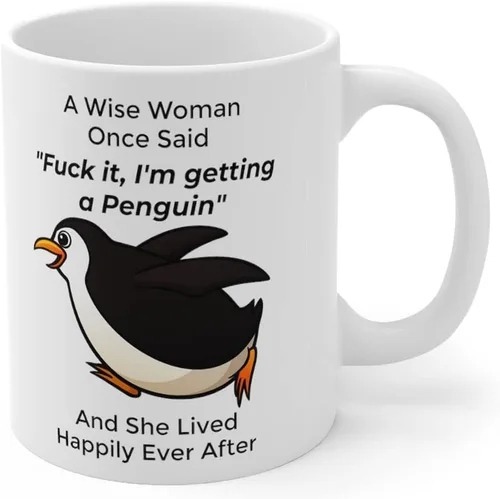 Taza divertida para mujeres dueñas de mascotas – Taza para café «A Wise Woman Once Said», blanca, 325 ml., 11onza, Pingüino - Mujer Sabia