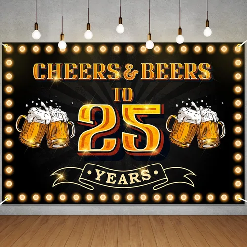 Pancarta de texto «Cheers and Beers to 25 years Happy 25th Birthday» para hombres y mujeres, fotografía, cumpleaños, aniversario, fiesta,
