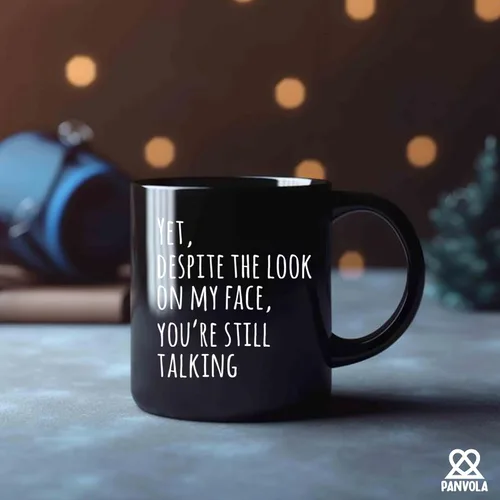 Miniatura 5 de Panvola Yet Despite The Look On My Face You're Still Talking Sarcastic Gift to Coworkers Divertidas tazas de sarcasmo taza de café de cerámica Negro