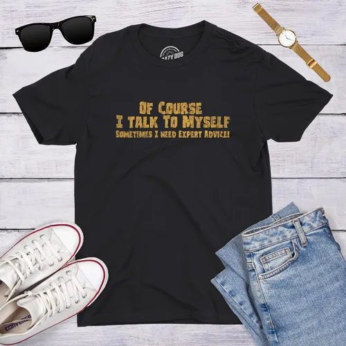 Miniatura 7 de Camiseta de sarcasmo divertida con texto en inglés Men of Course I Talk to Myself Sometimes I Need Expert Advice