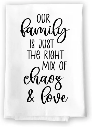 Honey Dew Gifts, Our Family is Just The Right Mix of Chaos and Love, divertida toalla de saco de harina, 27 x 27 pulgadas, 100% algodón, decoración