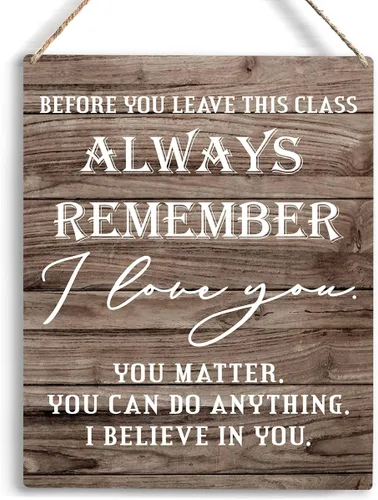 YCYD Decoración para el aula, regalos inspiradores con texto en inglés "Before You Leave This Class Always Remember I Love You" Letrero colgante de