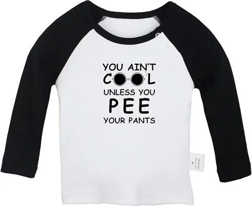 You Ain't Cool Unless You Pee Your Pants Funny T Shirt, Infant Baby T-Shirts Newborn Tops, Kids Graphic Tee Shirt