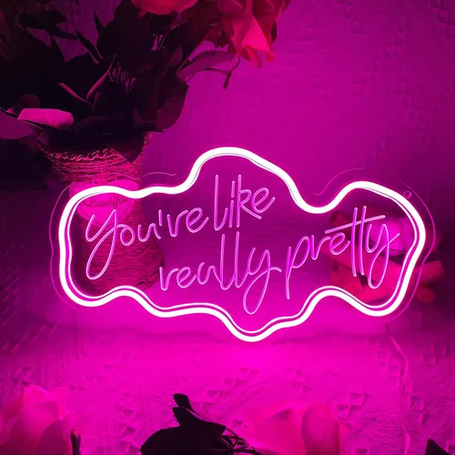 Letrero de neón con texto en inglés "You're Like Really Pretty Wall Decor LED Neon Light Sign" para decoración de pared, boda, fiesta, cumpleaños,
