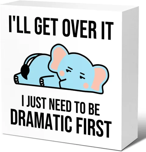 LVQHI Divertido regalo de elefante para mujer, decoración de escritorio de oficina, I'll Get Over it I Just Need to be Dramatic First inspirador