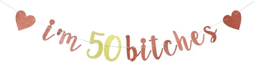 Cartel con texto en inglés "I'm 50 Bitches", decoración de fiesta de 50 años, divertida pancarta de cumpleaños de 50 años, decoración de fiesta de